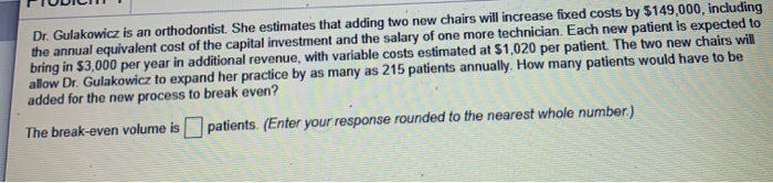 Dr. Gulakowicz is an orthodontist. She estimates