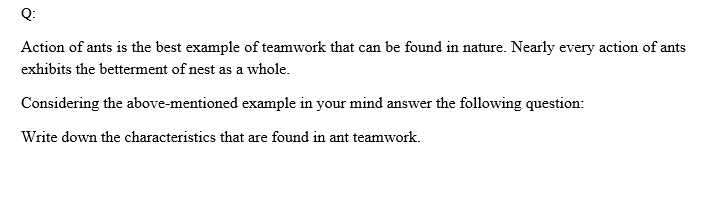 Q: Action of ants is the best example of teamwork