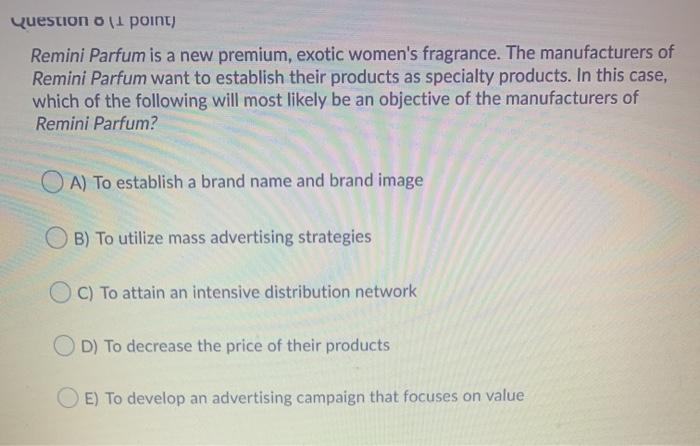 Question o 1 point) Remini Parfum is a new