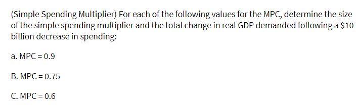 (Simple Spending Multiplier) For each of the