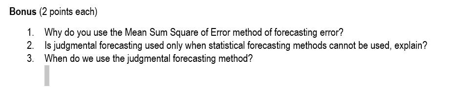 Bonus (2 points each) 1. Why do you use the Mean