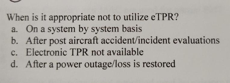 When is it appropriate not to utilize eTPR? a. On