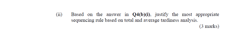 (b) Table 4 shows the job processing data which