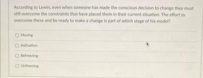 According to Lewin, even when someone has made