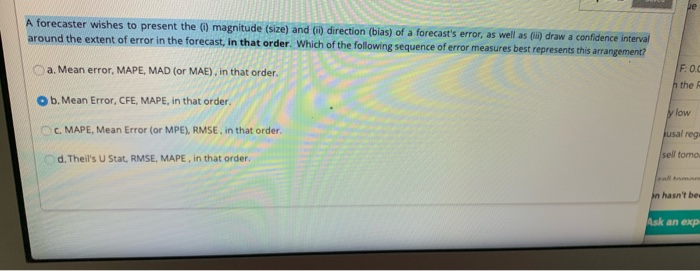 chosen answer is wrong A forecaster wishes to