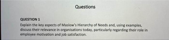 Please discuss relevance of maslows theory in