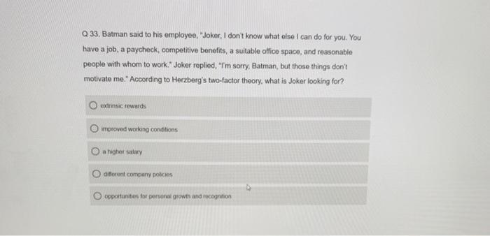 Q 33. Batman said to his employee. "Joker, I