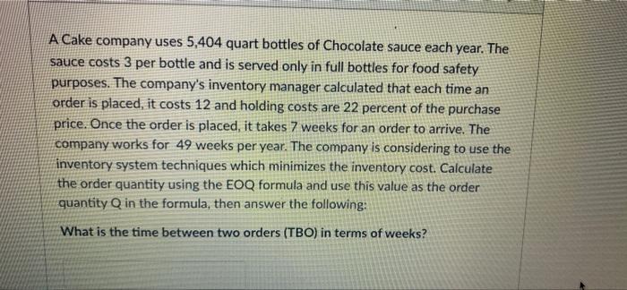 A Cake company uses 5,404 quart bottles of