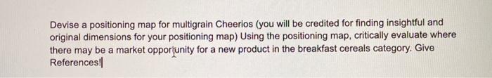 Devise a positioning map for multigrain Cheerios