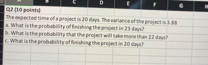 F H D E F G Q2 (10 points) The expected time of a