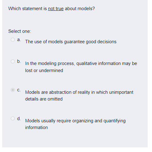 Which statement is not true about models? Select