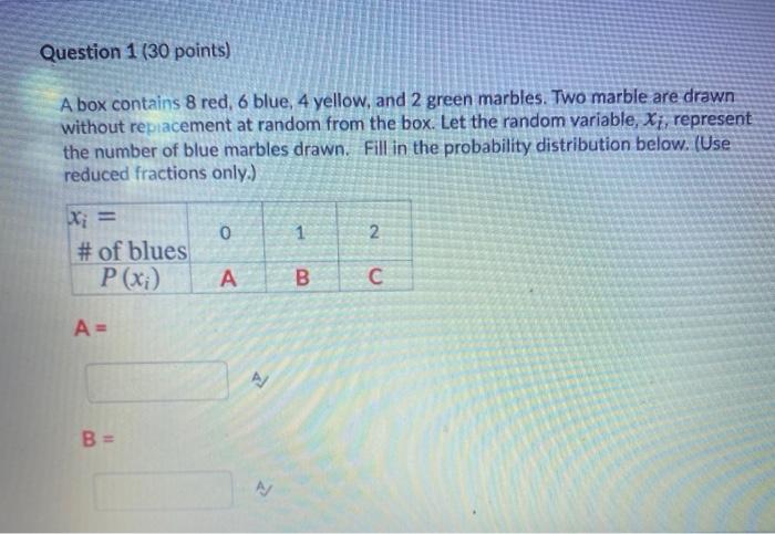 Question 1 (30 points) A box contains 8 red, 6