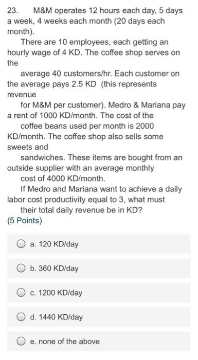 23. M&M operates 12 hours each day, 5 days a