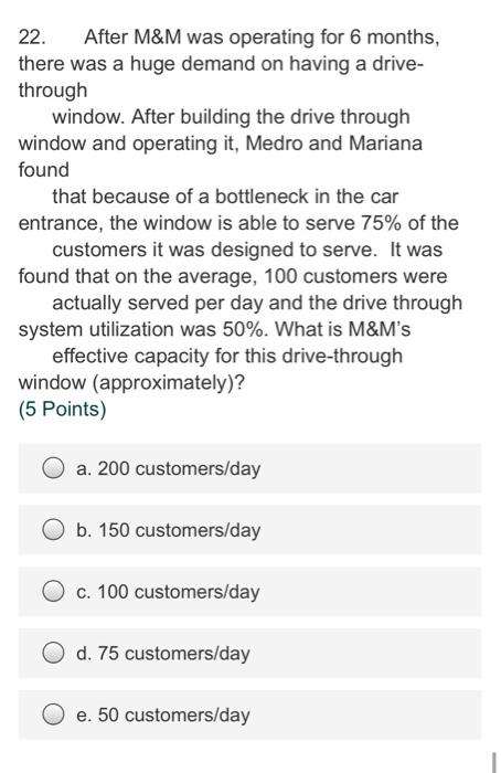 23. M&M operates 12 hours each day, 5 days a