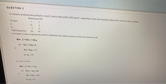 other options QUESTION 2 A company produces two