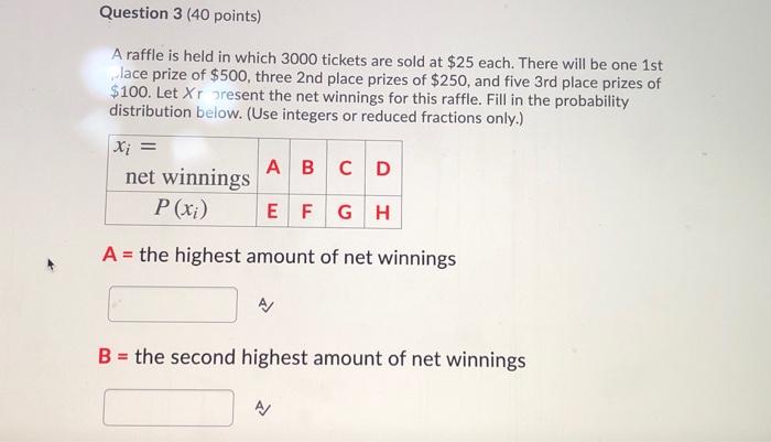 Question 3 (40 points) A raffle is held in which