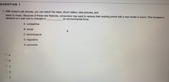 QUESTION 1 1. With today's cell phones, you can