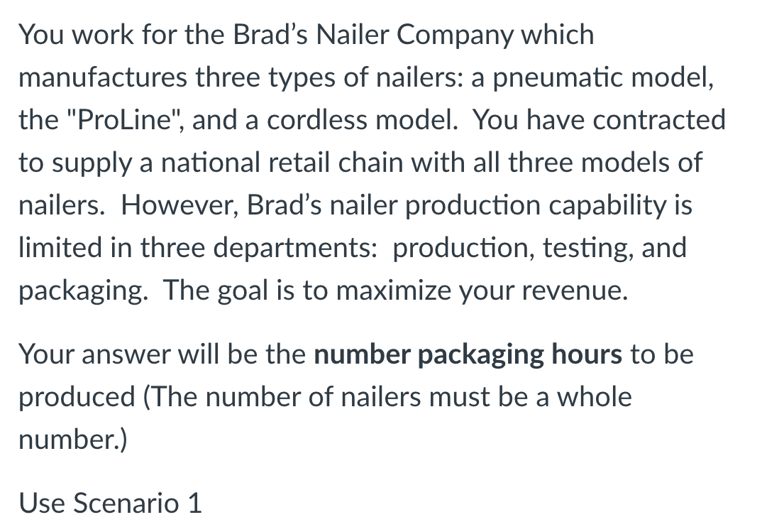You work for the Brad's Nailer Company which