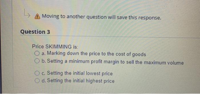 A Moving to another question will save this