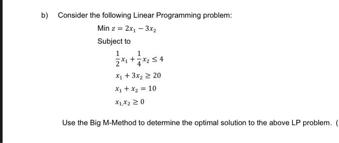 b) Consider the following Linear Programming
