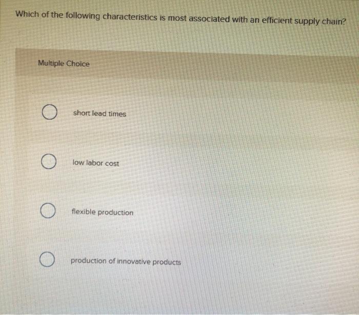 Which of the following characteristics is most