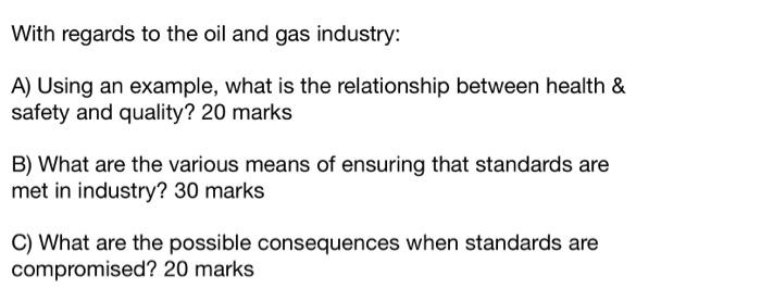 With regards to the oil and gas industry: A)