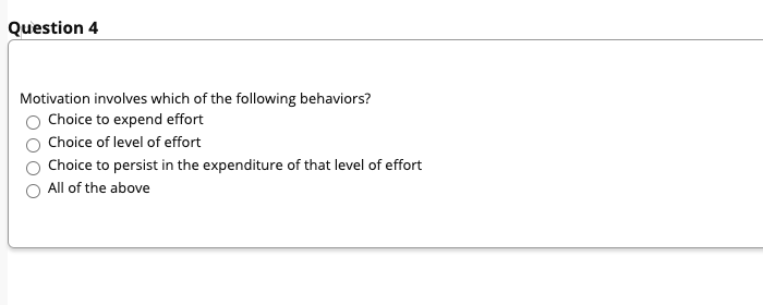 Question 4 Motivation involves which of the