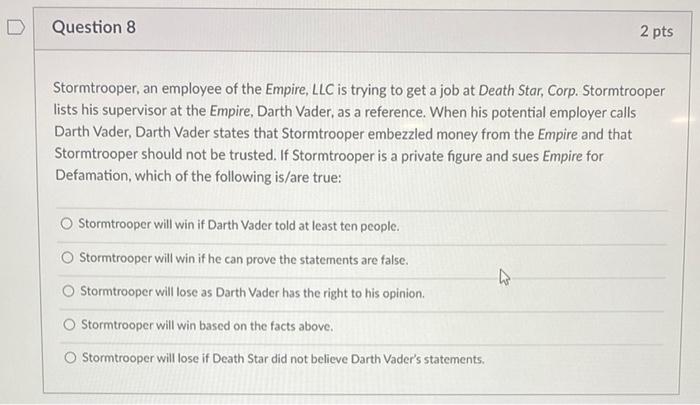 D Question 8 2 pts Stormtrooper, an employee of