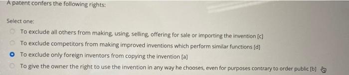 A patent confers the following rights: Select