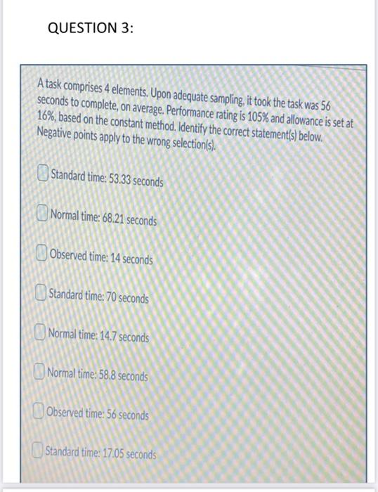QUESTION 3: A task comprises 4 elements. Upon