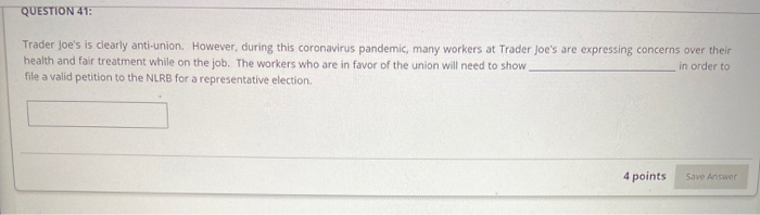 QUESTION 41: Trader Joe's is clearly anti-union.
