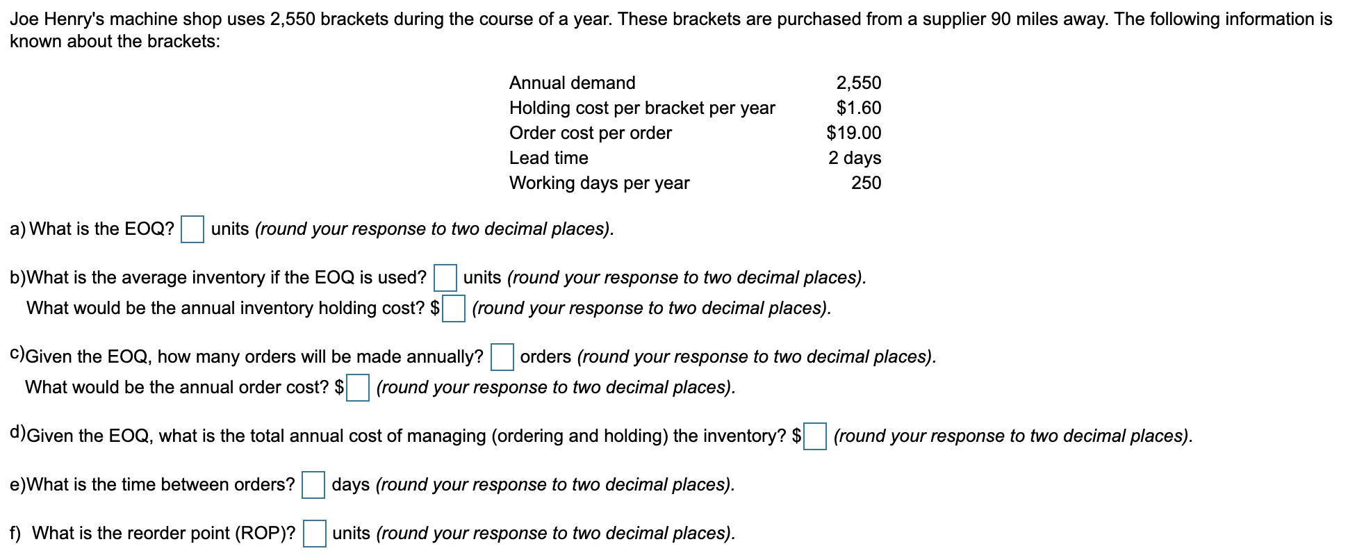 Joe Henry's machine shop uses 2,550 brackets