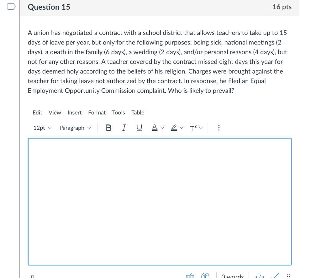 Question 15 16 pts A union has negotiated a