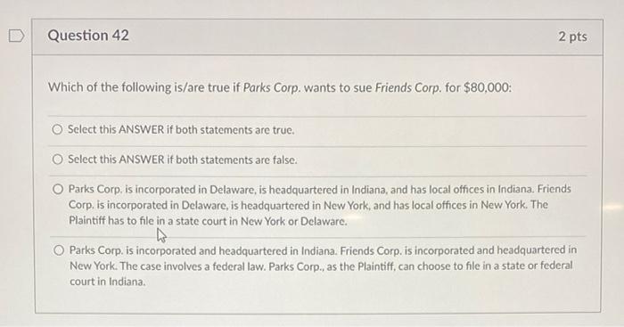 Question 42 2 pts Which of the following is/are