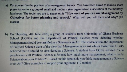 a) Put yourself in the position of a management