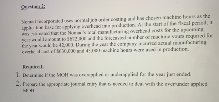 Question 2: Nomad Incorporated uses normal job