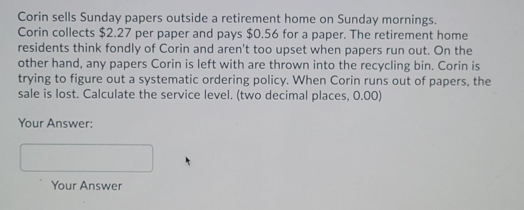 Corin sells Sunday papers outside a retirement