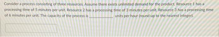 Consider a process consisting of three resources.