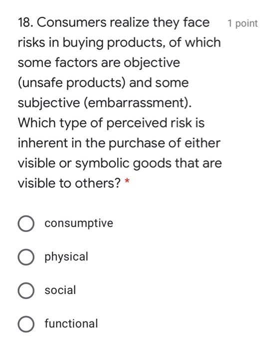 1 point 18. Consumers realize they face risks in