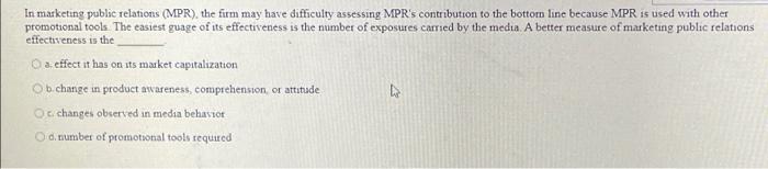 In marketing public relations (MPR), the firm may