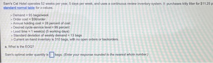 Sam's Cat Hotel operates 52 weeks por year, 5