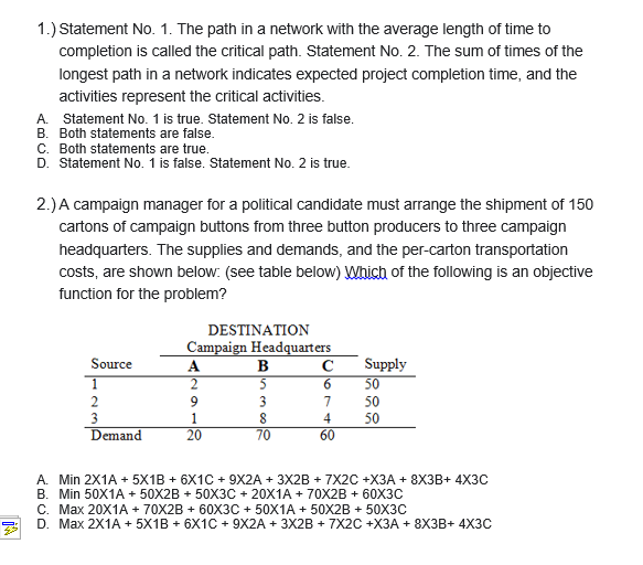 1.) Statement No. 1. The path in a network with
