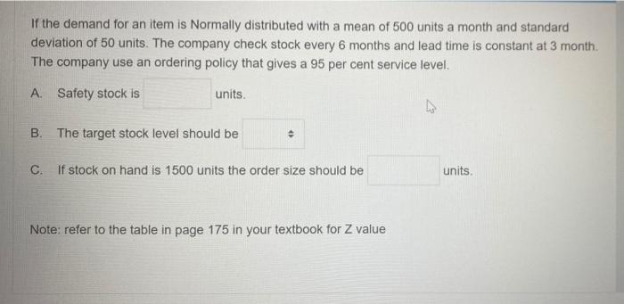 If the demand for an item is Normally distributed