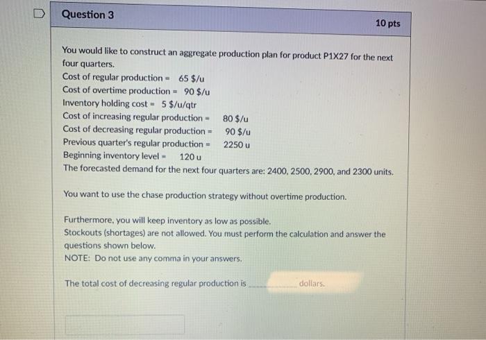 Question 3 10 pts You would like to construct an
