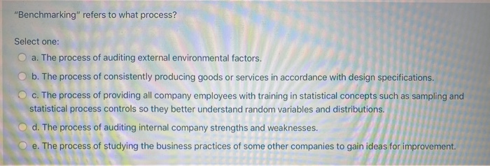 "Benchmarking" refers to what process? Select