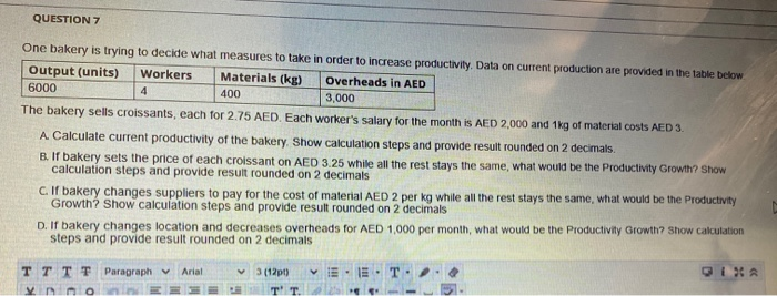 QUESTION 7 One bakery is trying to decide what