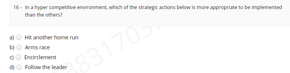 16- In a hyper competitive environment, which of