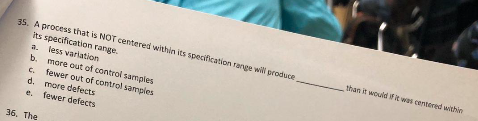35. A process that is NOT centered within its