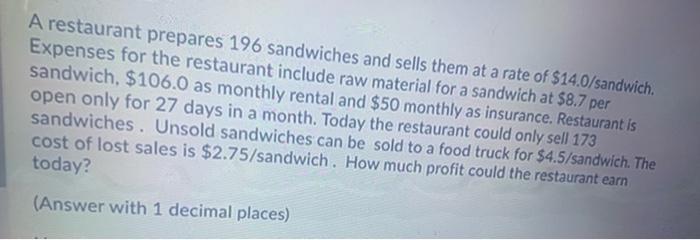A restaurant prepares 196 sandwiches and sells