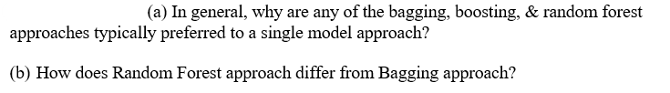 (a) In general, why are any of the bagging,
